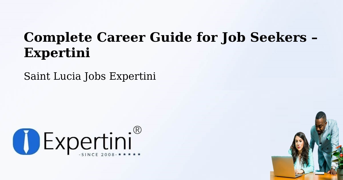 Career Guide for Job Seekers – Gomier - Gomier, Saint Lucia Jobs Expertini