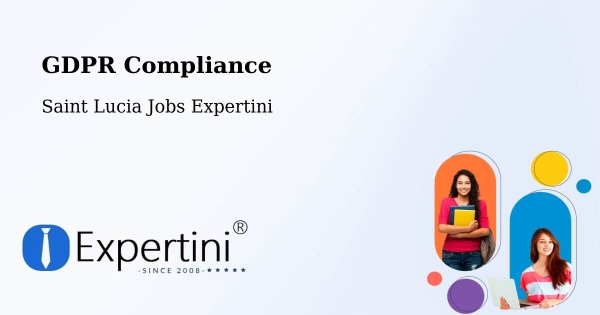 EU GDPR Compliance Statement – Gomier - Saint Lucia Jobs Expertini