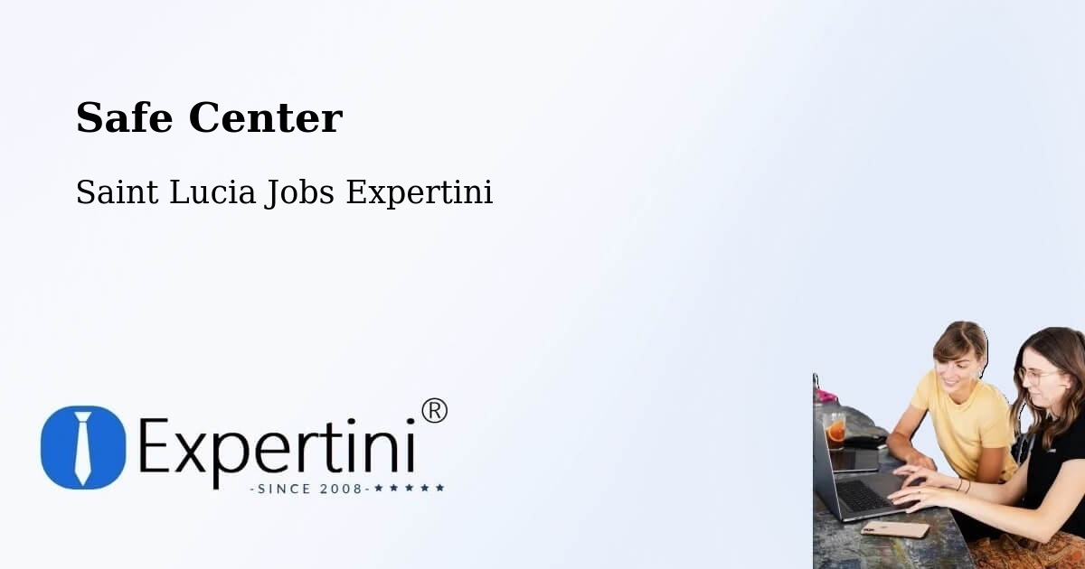 Safety Center – Gomier - Saint Lucia Jobs Expertini